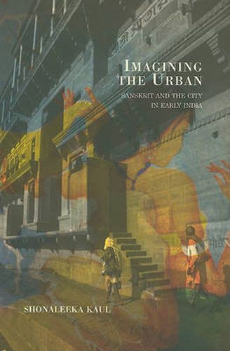 Cover image for Imagining the Urban: Sanskrit and the City in Early India