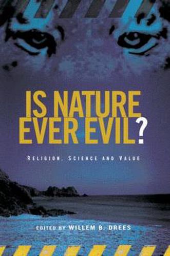 Cover image for Is Nature Ever Evil?: Religion, Science and Value