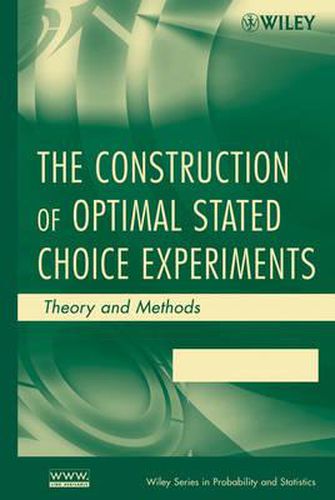 Cover image for The Construction of Optimal Stated Choice Experiments: Theory and Methods