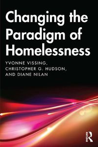 Cover image for Changing the Paradigm of Homelessness