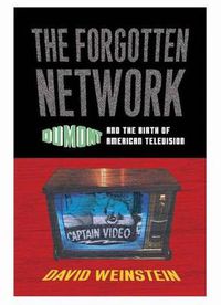 Cover image for The Forgotten Network: DuMont and the Birth of American Television