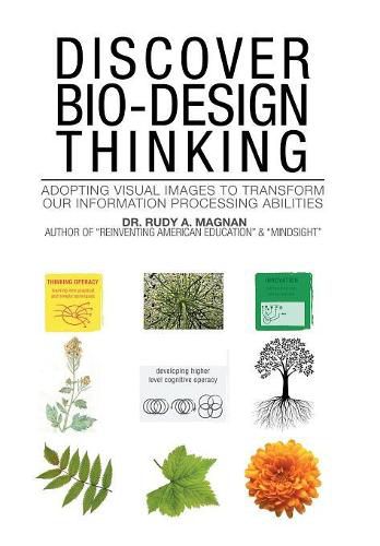 Cover image for Discover Bio-Design Thinking: Adopting Visual Images to Transform Our Information Processing Abilities