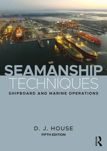 Cover image for Seamanship Techniques: Shipboard and Marine Operations