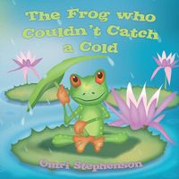 Cover image for The Frog who couldn't Catch a Cold