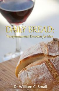 Cover image for Daily Bread: Transformational Devotion for Men