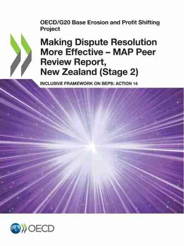 Cover image for Making dispute resolution more effective: MAP peer review report, New Zealand (Stage 2), inclusive framework on BEPs, Action 14