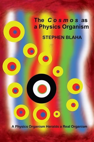 Cover image for The C o s m o s as a Physics Organism