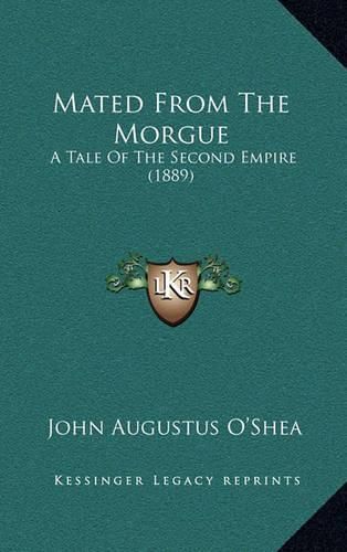 Mated from the Morgue: A Tale of the Second Empire (1889)