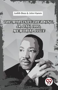 Cover image for The Martin Luther King, Jr. Day, 1995, Memorial Issue