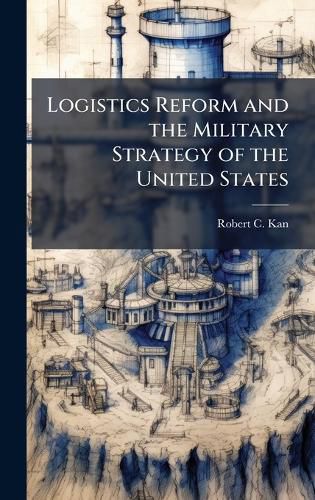 Cover image for Logistics Reform and the Military Strategy of the United States