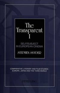 Cover image for The Transparent I: Self/Subject in European Cinema