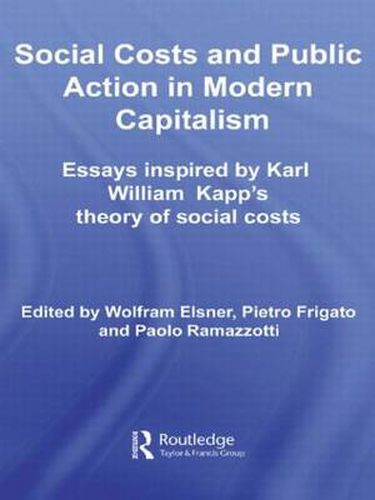 Cover image for Social Costs and Public Action in Modern Capitalism: Essays Inspired by Karl William Kapp's Theory of Social Costs