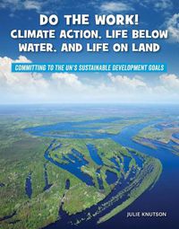 Cover image for Do the Work! Climate Action, Life Below Water, and Life on Land