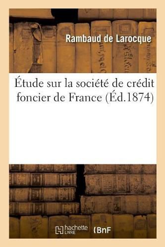 Cover image for Etude Sur La Societe de Credit Foncier de France