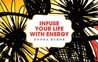 Cover image for Infuse Your Life with Energy