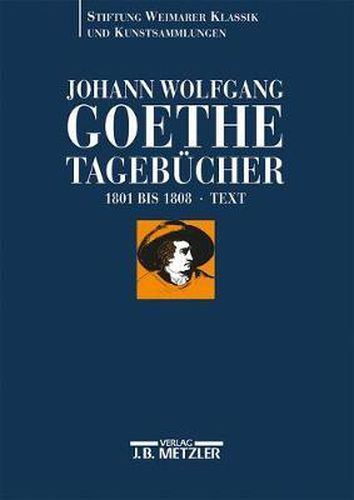 Cover image for Johann Wolfgang Goethe: Tagebucher: Band III,1 Text (1801-1808)