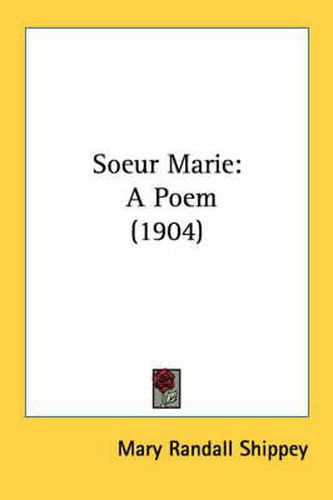 Soeur Marie: A Poem (1904)