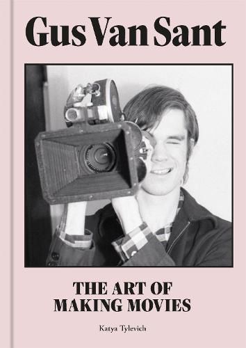 Gus Van Sant: The Art of Making Movies