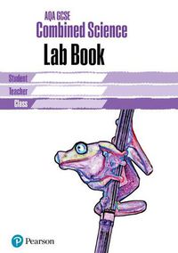Cover image for AQA GCSE Combined Science Lab Book: AQA GCSE Combined Science Lab Book