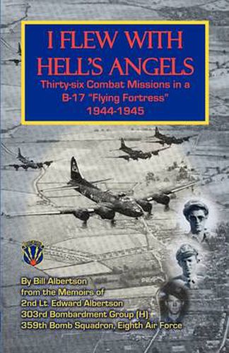 Cover image for I Flew with Hell's Angels, Thirty-Six Combat Missions in A B-17 Flying Fortress 1944-1945