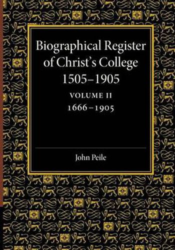 Cover image for Biographical Register of Christ's College, 1505-1905: Volume 2, 1666-1905: And of the Earlier Foundation, God's House, 1448-1505