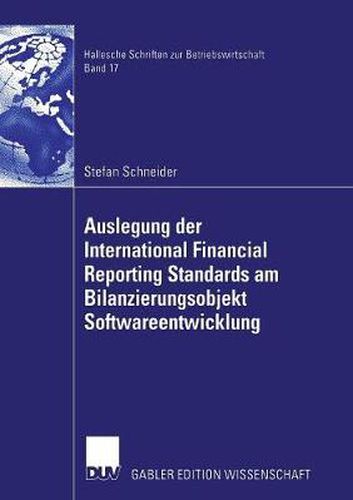 Cover image for Auslegung Der International Financial Reporting Standards Am Bilanzierungsobjekt Softwareentwicklung