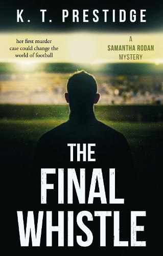 Cover image for The Final Whistle: A Samantha Rodan Mystery