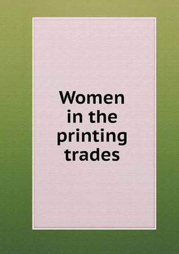 Cover image for Women in the printing trades