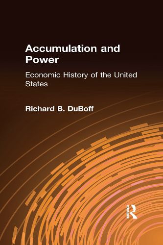 Cover image for Accumulation and Power: Economic History of the United States