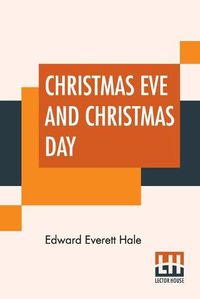 Cover image for Christmas Eve And Christmas Day: Ten Christmas Stories