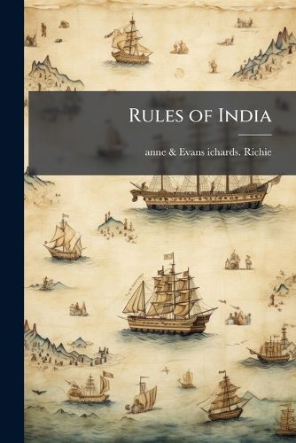Cover image for Rules of India: Lord Amberst and the British Advance Eastwards.