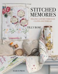 Cover image for Stitched Memories: Telling a Story Through Cloth and Thread