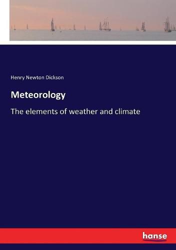 Meteorology: The elements of weather and climate