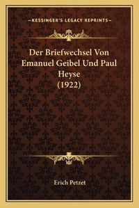 Cover image for Der Briefwechsel Von Emanuel Geibel Und Paul Heyse (1922)