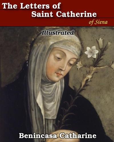 The Letters of Saint Catherine of Siena, Benincasa Catharine ...