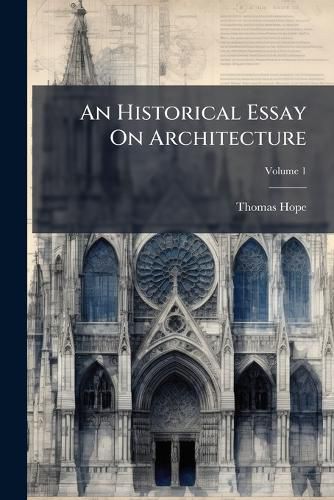 Cover image for An Historical Essay On Architecture