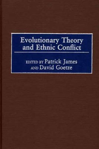 Cover image for Evolutionary Theory and Ethnic Conflict