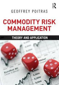 Cover image for Commodity Risk Management: Theory and Application