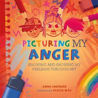 Cover image for All the Colours of Me: Picturing My Anger