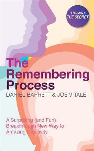 Cover image for The Remembering Process: A Surprising (and Fun) Breakthrough New Way to Amazing Creativity