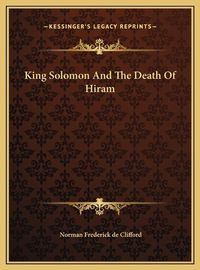 Cover image for King Solomon and the Death of Hiram King Solomon and the Death of Hiram