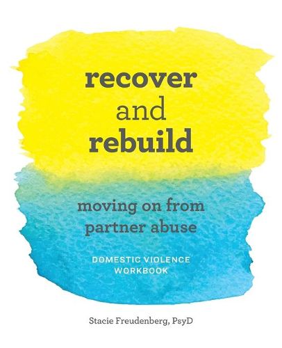 Cover image for Recover and Rebuild Domestic Violence Workbook: Moving on from Partner Abuse