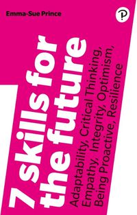 Cover image for 7 Skills for the Future: Adaptability, Critical Thinking, Empathy, Integrity, Optimism, Being Proactive, Resilience
