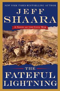 Cover image for The Fateful Lightning: A Novel of the Civil War