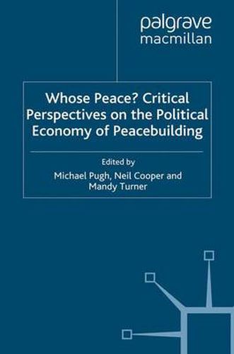 Cover image for Whose Peace? Critical Perspectives on the Political Economy of Peacebuilding