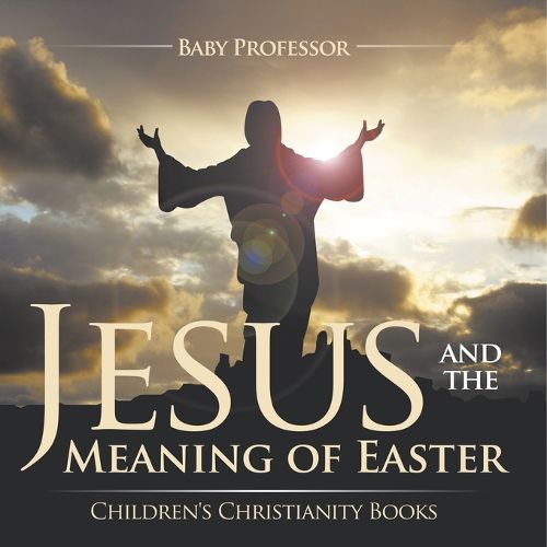Cover image for Jesus and the Meaning of Easter Children's Christianity Books