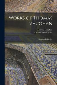 Cover image for Works of Thomas Vaughan