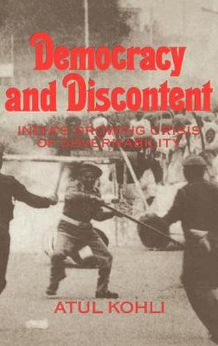 Cover image for Democracy and Discontent: India's Growing Crisis of Governability