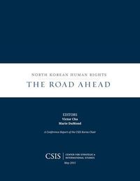 Cover image for North Korean Human Rights: The Road Ahead
