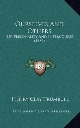 Ourselves and Others: Or Personality and Intercourse (1889)